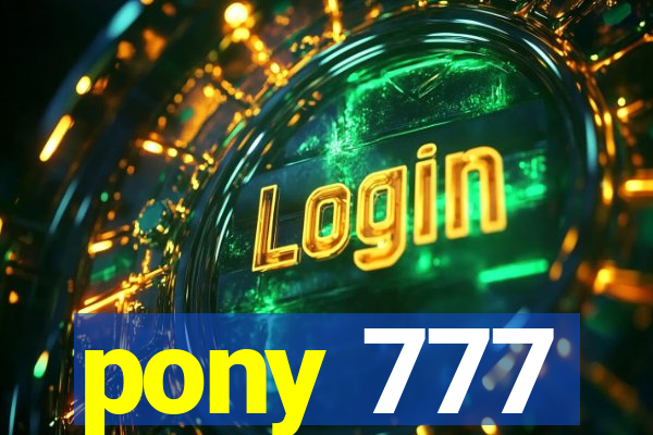 pony 777